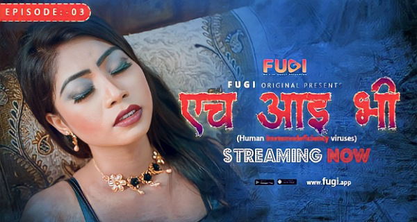 HIV 2023 Fugi App Originals Hindi Uncut Porn Web Series Ep 3